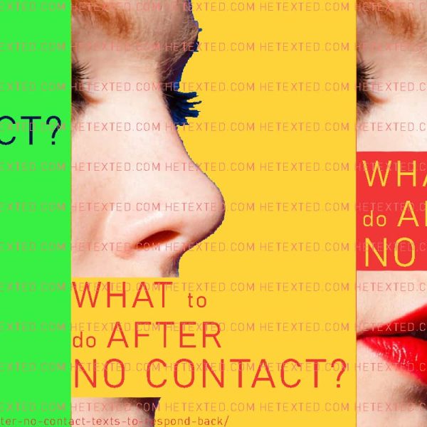 15 first texts to break the silence after no contact! 5 extra tips on