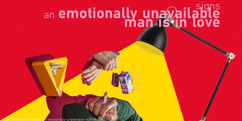 Signs an Emotionally Unavailable Man is in Love