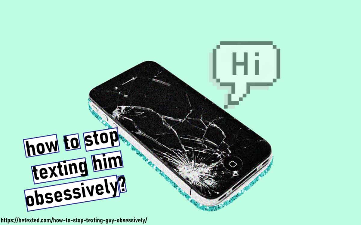 How-to-Stop-Texting-Him-Obsessively
