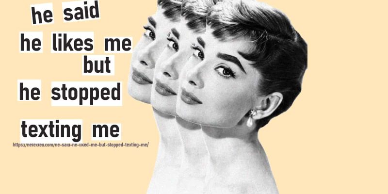 He-Said-He-Liked-Me-But-Stopped-Texting-Me