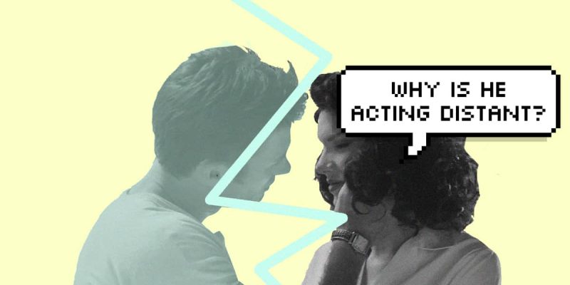 Why-is-He-Acting-Distant