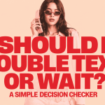 Should You Double Text or Wait? A Simple Decision Checker