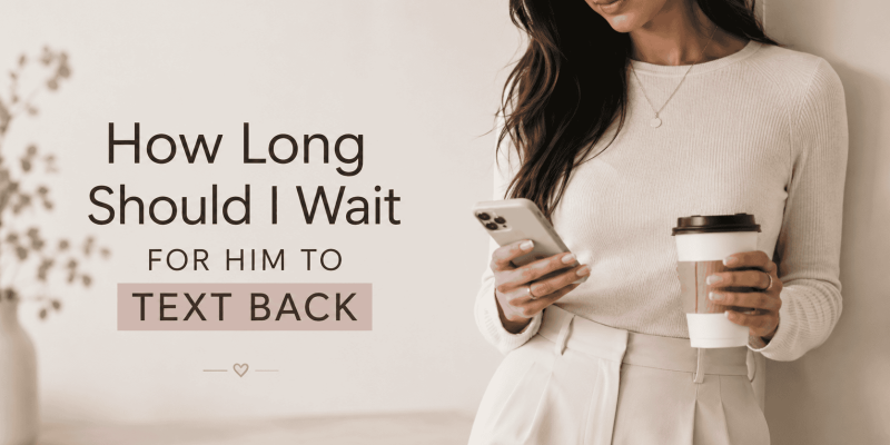 How Long Should I Wait for Him to Text Back Before I Stop Making Excuses?