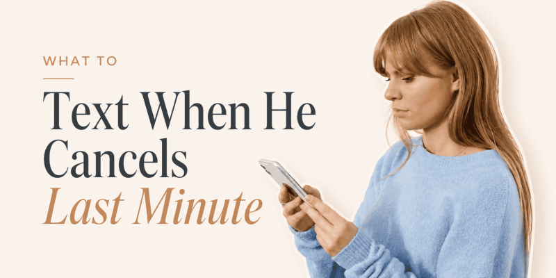 What to Text When He Cancels Last Minute