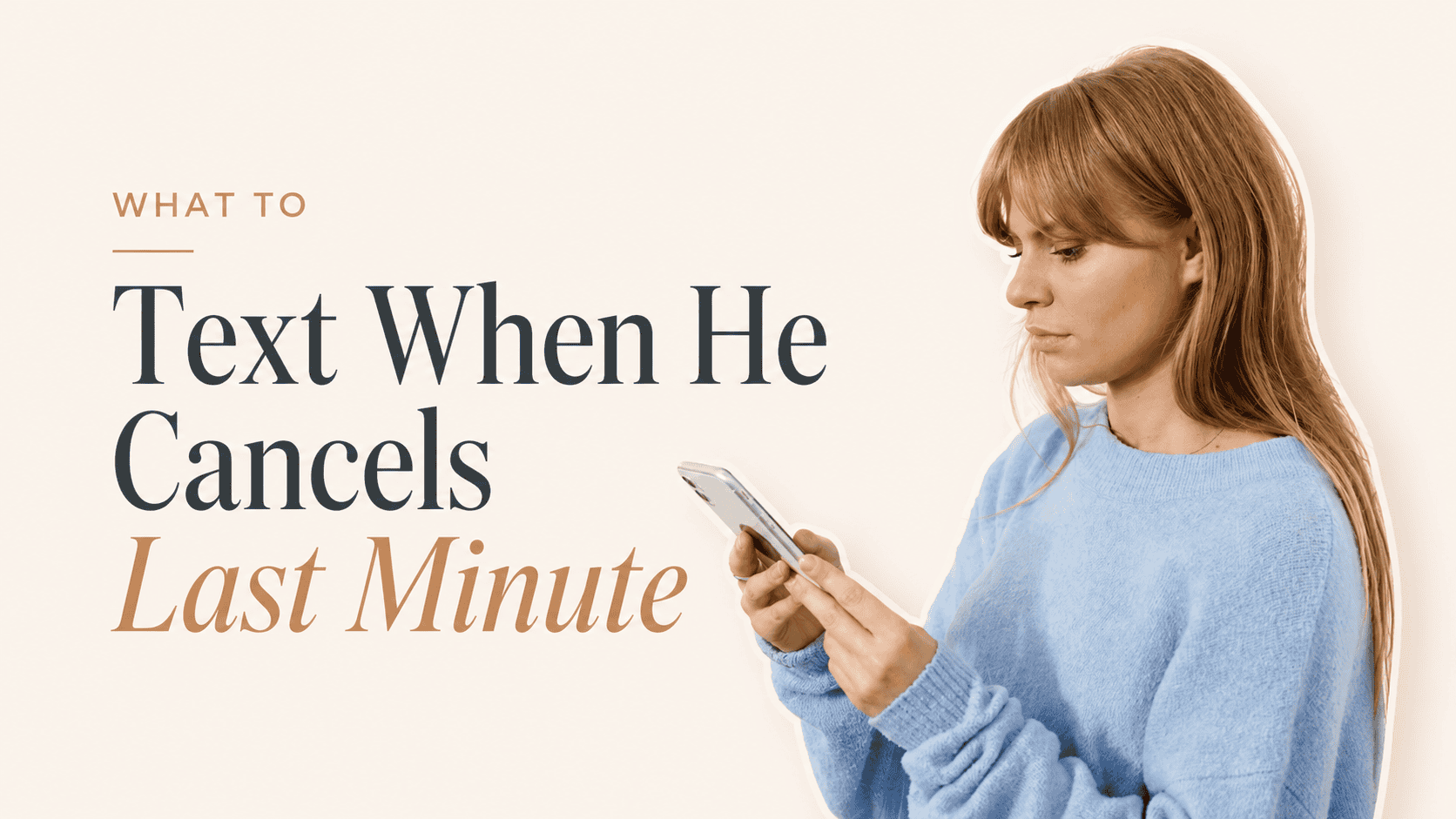 What to Text When He Cancels Last Minute and You Don’t Want to Pretend ...